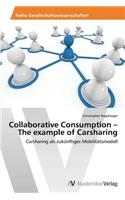 Collaborative Consumption - The example of Carsharing