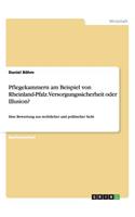 Pflegekammern in Rheinland-Pfalz. Versorgungssicherheit oder Illusion?