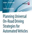 Planning Universal On-Road Driving Strategies for Automated Vehicles