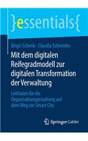 Mit Dem Digitalen Reifegradmodell Zur Digitalen Transformation Der Verwaltung