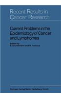 Current Problems in the Epidemiology of Cancer and Lymphomas