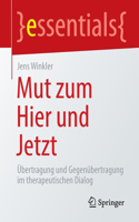 Mut Zum Hier Und Jetzt
