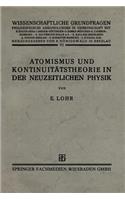 Atomismus Und Kontinuitätstheorie in Der Neuzeitlichen Physik