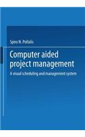 Computer-Aided Project Management: A Visual Scheduling and Management System