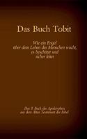 Das Buch Tobit, das 3. Buch der Apokryphen aus der Bibel: Wie ein Engel über dem Leben des Menschen wacht, es beschützt und sicher leitet