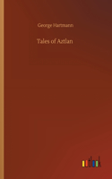Tales of Aztlan