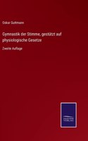 Gymnastik der Stimme, gestützt auf physiologische Gesetze