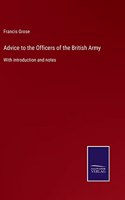 Advice to the Officers of the British Army: With introduction and notes