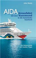 AIDA- Kreuzfahrt mit dem Kussmund in die kanarische Inselwelt