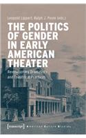 Politics of Gender in Early American Theater