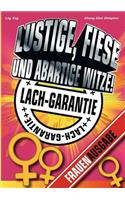 Lustige, fiese und abartige Witze: Frauenausgabe