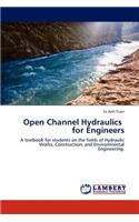 Open Channel Hydraulics for Engineers