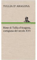 Rime di Tullia d'Aragona, cortigiana del secolo XVI