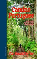 Camino Portugues fur BauchfuÃŸler: Camino Central, Camino de la Costa, Camino Espiritual