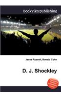 D. J. Shockley