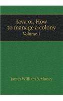 Java Or, How to Manage a Colony Volume 1