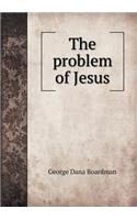 The Problem of Jesus: (English)