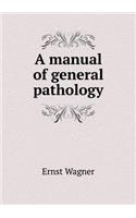 A Manual of General Pathology