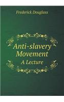 Anti-Slavery Movement a Lecture