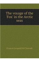 The Voyage of the 'fox' in the Arctic Seas