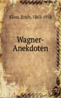 Wagner-Anekdoten
