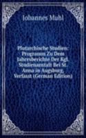Plutarchische Studien: Programm Zu Dem Jahresberichte Der Kgl. Studienanstalt Bei St. Anna in Augsburg, Verfasst (German Edition)