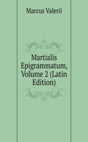 Martialis Epigrammatum, Volume 2 (Latin Edition)