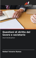 Questioni di diritto del lavoro e societario