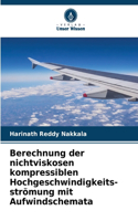 Berechnung der nichtviskosen kompressiblen Hochgeschwindigkeits-strömung mit Aufwindschemata