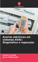 Avarias eléctricas em sistemas AVAC: Diagnóstico e reparação