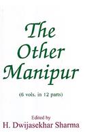 Other Manipur (Set of 6 Vols. in 12 Parts)