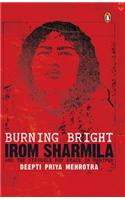 Burning Bright Irom Sharmila