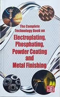 The Complete Technology Book on Electroplating, Phosphating, Powder Coating and Metal Finishing (2nd Revised Edition)(https://www..in/npcs)