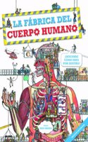 La fabrica del cuerpo humano: Â¡Descubre como eres por dentro!