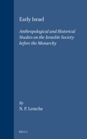 Early Israel: Anthropological and Historical Studies on the Israelite Society Before the Monarchy