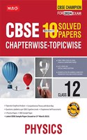 MTG CBSE 10 Years Chapterwise Topicwise Solved Papers Class 12 Physics Book - CBSE Champion For 2024 Exam | CBSE Question Bank With Sample Papers (Based on Latest Pattern) MTG Editorial Board