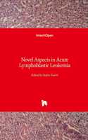 Novel Aspects in Acute Lymphoblastic Leukemia