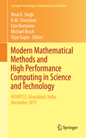 Modern Mathematical Methods and High Performance Computing in Science and Technology