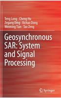 Geosynchronous Sar: System and Signal Processing