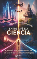 Entre a Fé e a Ciência: A Jornada pela Alma Humana em um Mundo de Conflitos Tecnológicos
