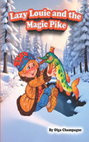 Lazy Louie and The Magic Pike