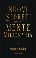I nuovi segreti della mente milionaria