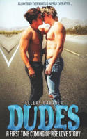 Dudes - A First Time Coming Of Age Love Story: All Anybody Ever Wants Is Happily Ever After