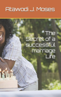 Secret of a successful marriage Life