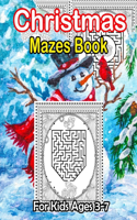 Christmas Mazes Book For Kids Ages 3-7: 70+ Unique Mazes With Easy To Medium Level