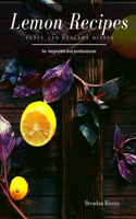 Lemon Recipes: Tasty and Healthy dishes