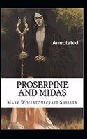 Proserpine and Midas Annotated