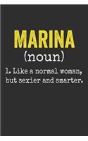 Marina Like a Normal Woman, but sexier and smarter Personalized Marina Name Gift Idea Notebook