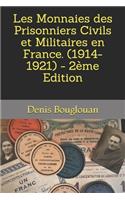 Les Monnaies des Prisonniers Civils et Militaires en France. (1914-1921) - 2ème Edition
