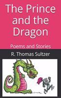 The Prince and the Dragon: Poems and Stories